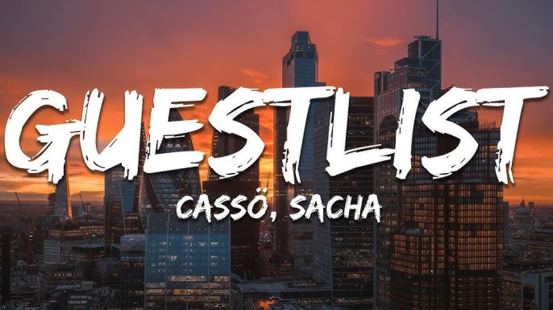 Cassö - Guestlist (Official Lyric Video) ft. SACHA