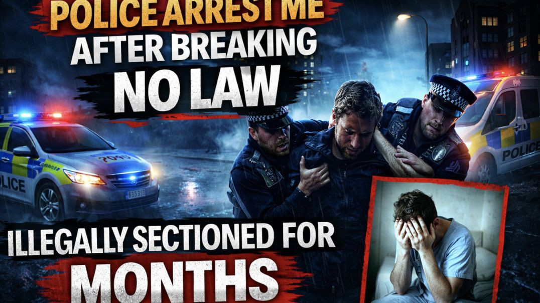 Police Arrest MattyG After Breaking NO LAW. Illegally Sectioned For MONTHS